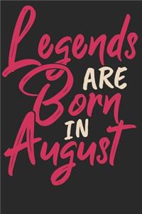 Legends are born in August