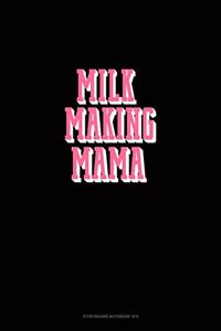 Milk Making Mama