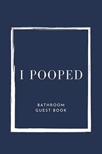 I Pooped Bathroom Guest Book