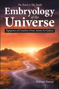 Road to the Truth Embryology of the Universe