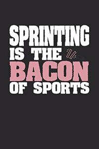 Sprinting Is The Bacon of Sports