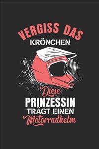 Vergiss das Krönchen diese prinzessin trägt einen motorradhelm: Notizbuch/Tagebuch/Aufgabenheft/120 Seiten/Blanke Seiten,6x9 Zoll