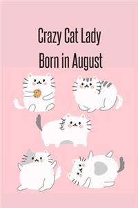 Crazy Cat Lady Born in August