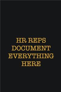 HR Reps Document Everything Here