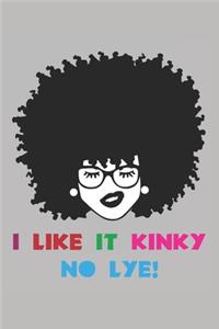 I Like It Kinky No Lye