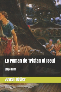 Le roman de Tristan et Iseut
