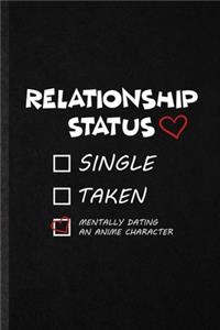 Relationship Status Single Taken Mentally Dating an Anime Character