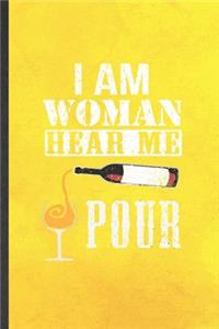 I Am Woman Hear Me Pour