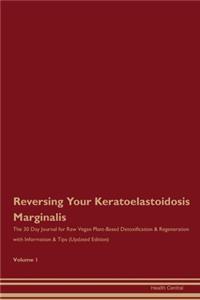 Reversing Your Keratoelastoidosis Marginalis