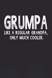 Grumpa Like A Regular Grandpa, Only Much Cooler.