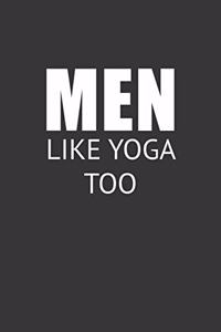 Men Like Yoga Too Notebook