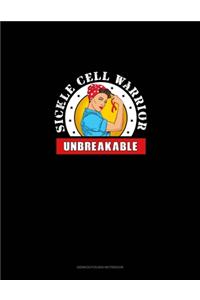 Sickle Cell Warrior - Unbreakable