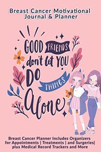 Good Friends Don't Let You Do Things Alone