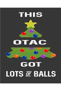 This Otac Got Lots Of Balls