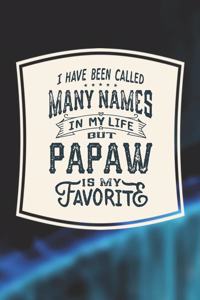 I Have Been Called Many s In My Life But Papaw Is My Favorite