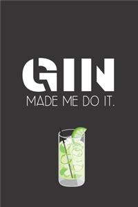 Gin made me do it.