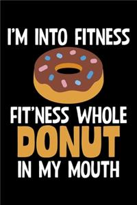 I'm Into Fitness This Whole Donut