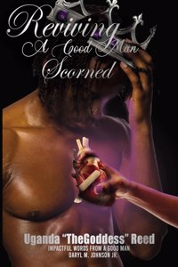 Reviving a Good Man Scorned