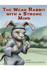 Weak Rabbit with a Strong Mind