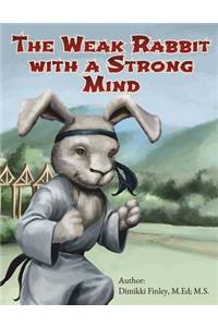The Weak Rabbit with a Strong Mind