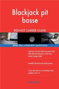 Blackjack pit bosse RED-HOT Career Guide; 2547 REAL Interview Questions