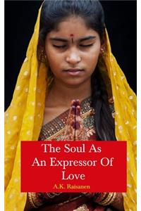 Soul As An Expressor Of Love