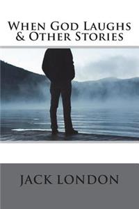 When God Laughs & Other Stories