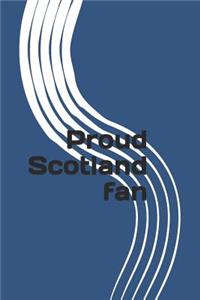 Proud Scotland Fan: A Lined Notebook for Your Everyday Needs