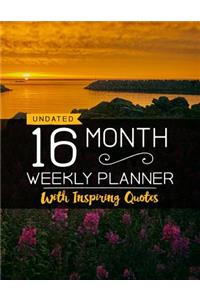 Undated 16 Month Weekly Planner: Personal Planner with Weekly Inspiring Quotes