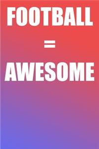 Football = Awesome