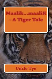 Maalik...maaliK - A Tiger Tale