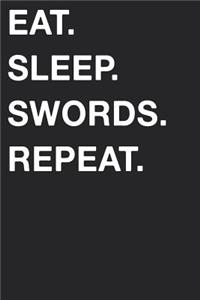 Eat Sleep Swords Repeat