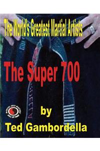 The World's Greatest Martial Artists: The Super 700