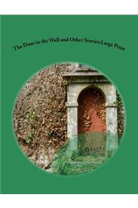 The Door in the Wall and Other Stories