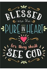 Blessed are the Pure in Heart for they shall see God