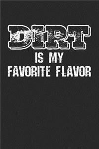 Dirt Is My Favorite Flavor