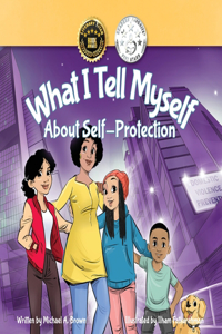 What I Tell Myself About Self-Protection