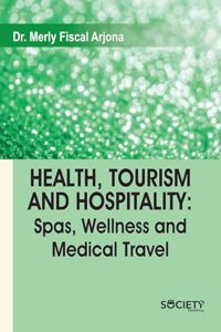 Health, Tourism and Hospitality: Spas, Wellness and Medical Travel