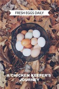 Fresh Eggs Daily a Chicken Keepers Journey