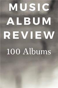 Music Album Review 100 Albums