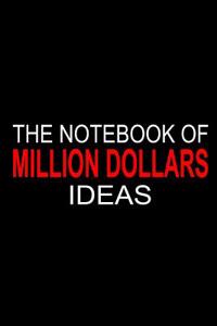 The Notebook of Million Dollars Ideas