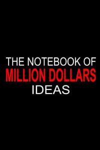 The Notebook of Million Dollars Ideas