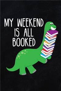 My Weekend Is All Booked