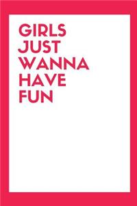 Girls Just Wanna Have Fun