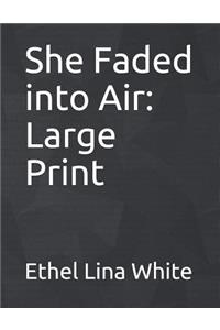She Faded into Air