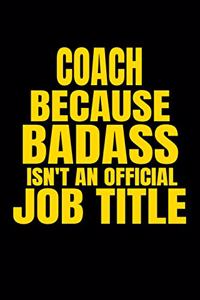 Coach Because Badass Isn't an Official Job Title