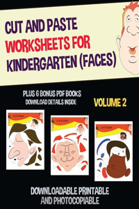 Cut and Paste Worksheets for Kindergarten - Volume 2 (Faces)