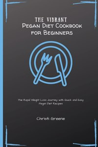 The Vibrant Pegan Diet Cookbook for Beginners