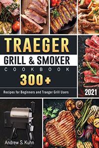 Traeger Grill & Smoker Cookbook 2021