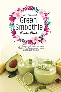 Green Smoothie Recipe Book